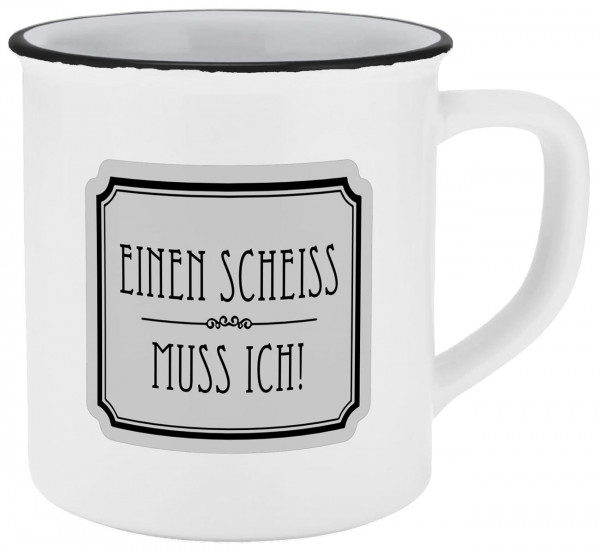 Mug Einen Scheiss muss ich enamel look 400 ml